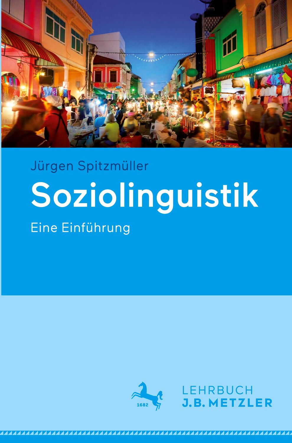 Cover: 9783476058607 | Soziolinguistik | Eine Einführung | Jürgen Spitzmüller | Taschenbuch