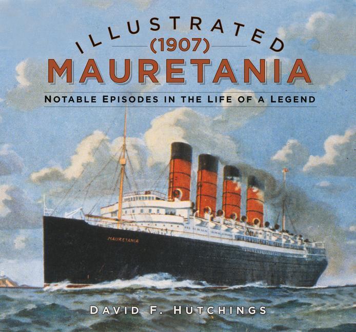 Cover: 9780750997157 | Illustrated Mauretania (1907) | David Hutchings | Buch | Englisch