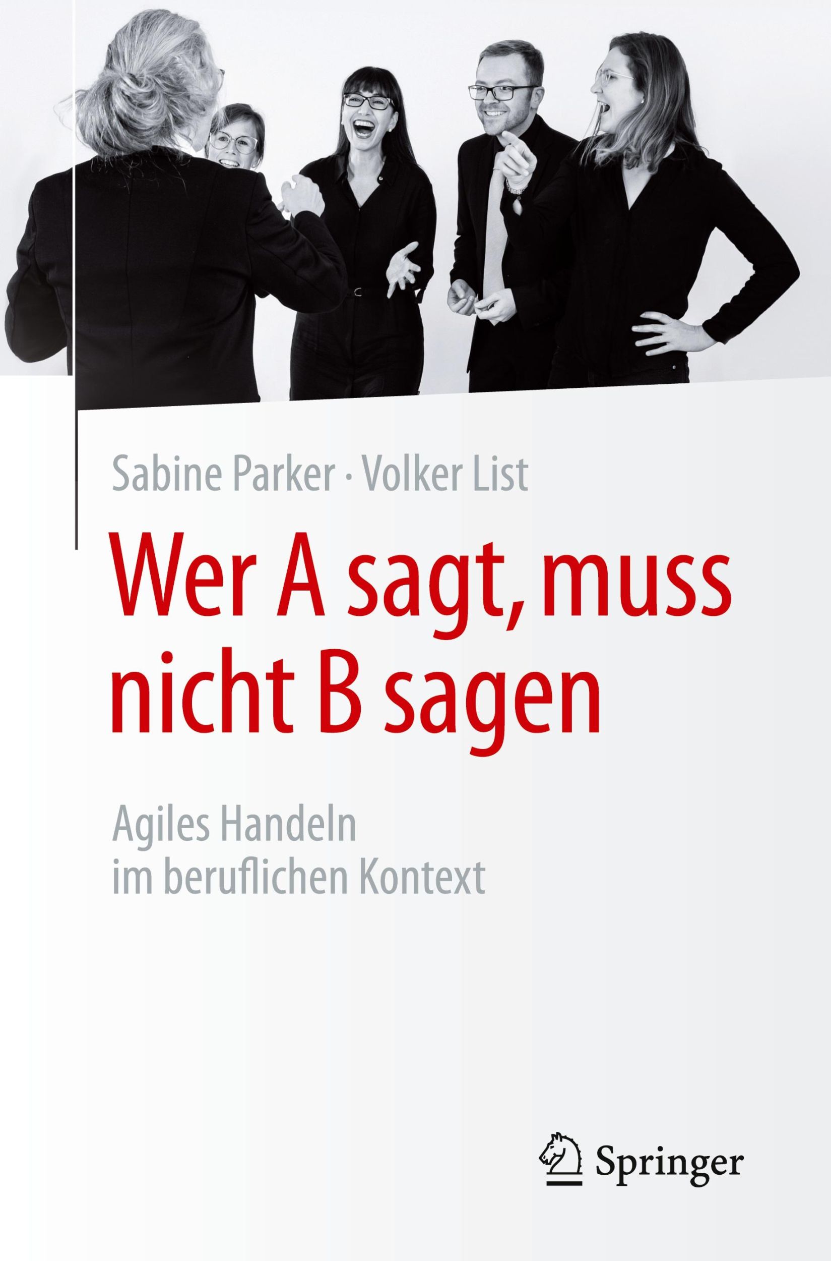 Cover: 9783662626849 | Wer A sagt, muss nicht B sagen | Agiles Handeln im beruflichen Kontext