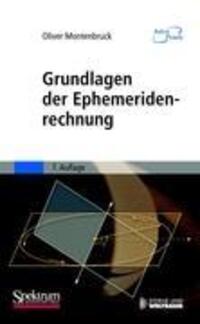 Cover: 9783827422910 | Grundlagen der Ephemeridenrechnung | AstroPraxis | Oliver Montenbruck