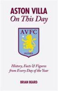 Cover: 9781908051417 | Aston Villa on This Day | Brian Beard | Buch | Gebunden | Englisch
