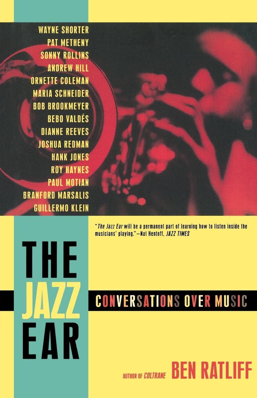 Cover: 9780805090864 | The Jazz Ear | Conversations Over Music | Ben Ratliff | Taschenbuch