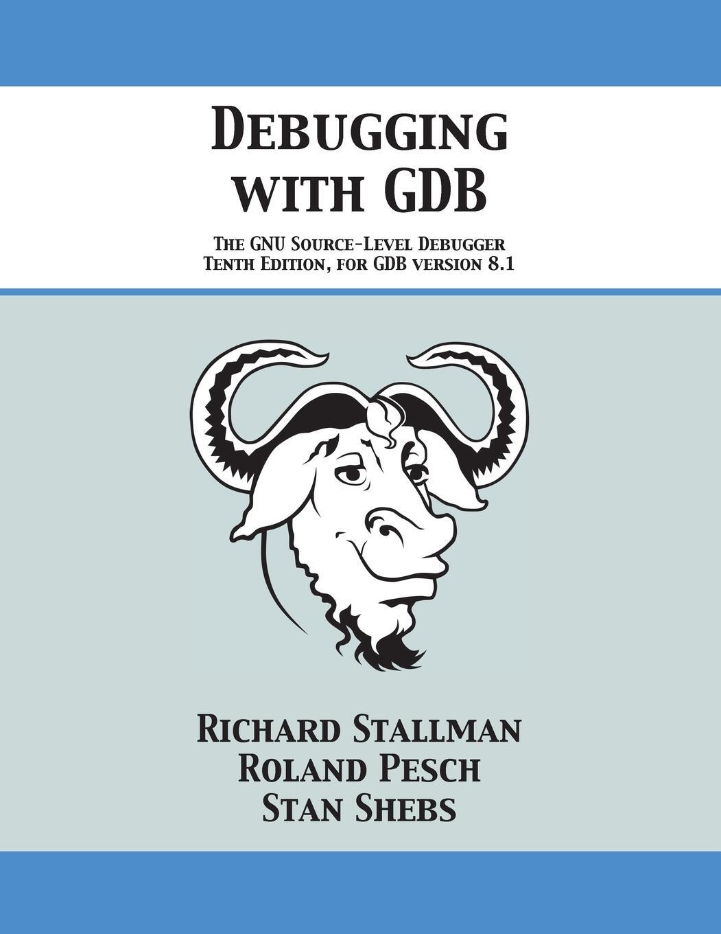 Cover: 9781680921434 | Debugging with GDB | The GNU Source-Level Debugger | Stallman (u. a.)