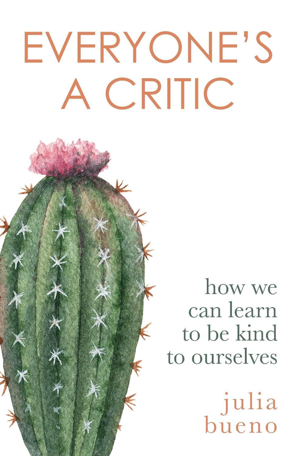 Cover: 9780349014593 | Everyone's a Critic | How we can learn to be kind to ourselves | Bueno