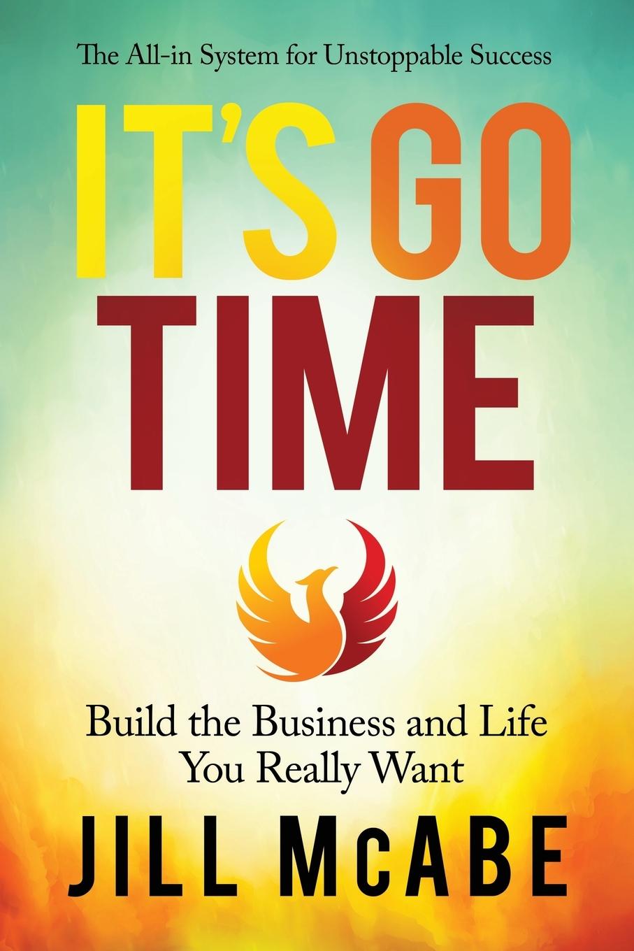 Cover: 9781631954344 | It's Go Time | Build the Business and Life You Really Want | McAbe