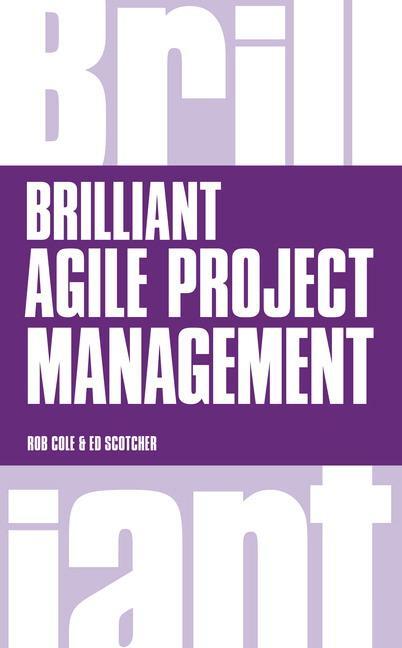 Cover: 9781292063560 | Brilliant Agile Project Management | Rob Cole (u. a.) | Taschenbuch