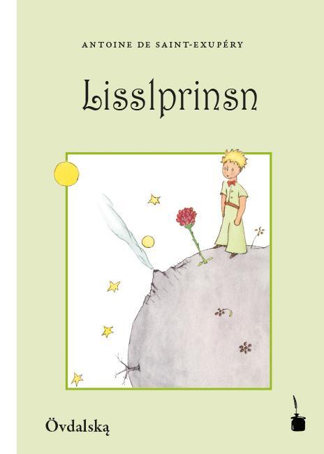 Cover: 9783943052947 | Lisslprinsn | Der kleine Prinz /Le Petit Prince. Övdalska (Älvdalisch)