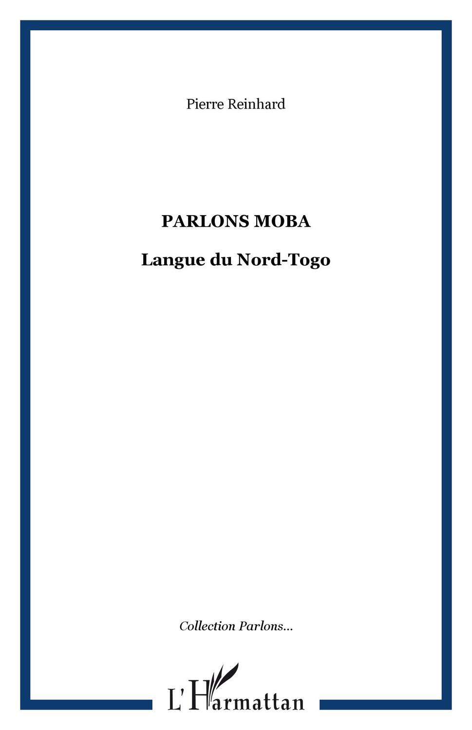 Cover: 9782296080058 | Parlons Moba | Langue du Nord-Togo | Pierre Reinhard | Taschenbuch