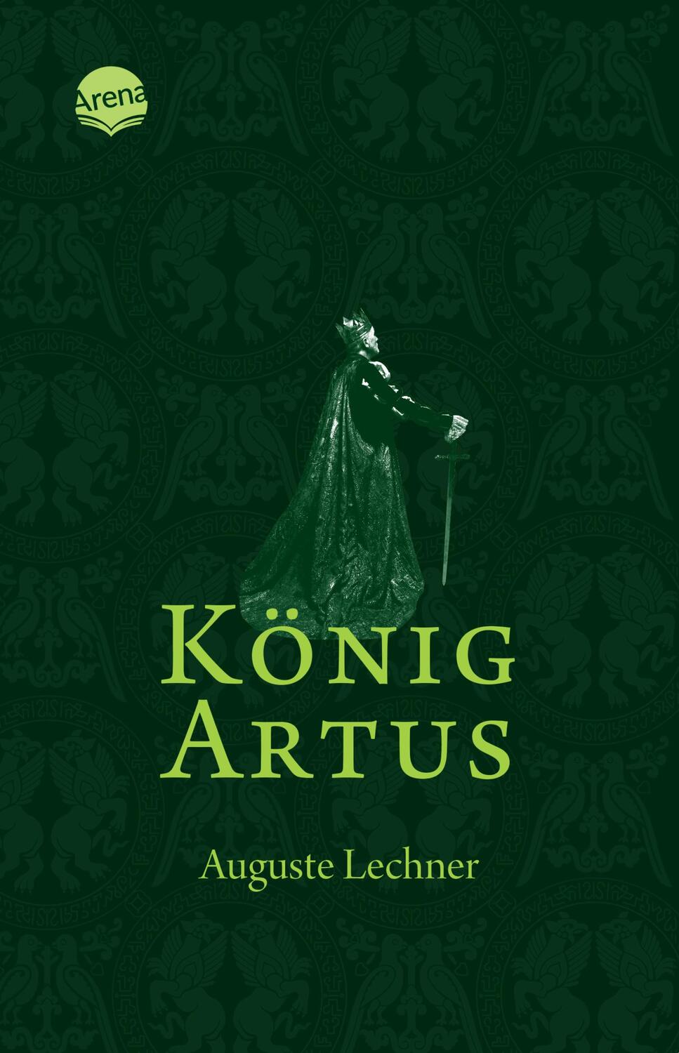 Cover: 9783401502021 | König Artus | Auguste Lechner | Taschenbuch | Arena-Taschenbücher