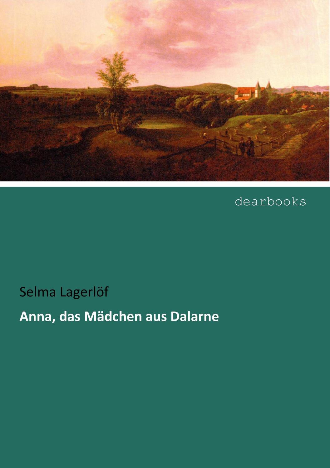 Cover: 9783954552962 | Anna, das Mädchen aus Dalarne | Selma Lagerlöf | Taschenbuch
