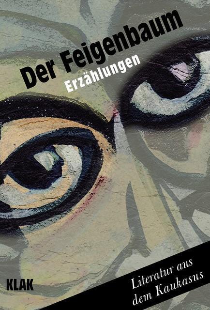 Cover: 9783948156299 | Der Feigenbaum | Erzählungen | Lasha Bugadze (u. a.) | Taschenbuch