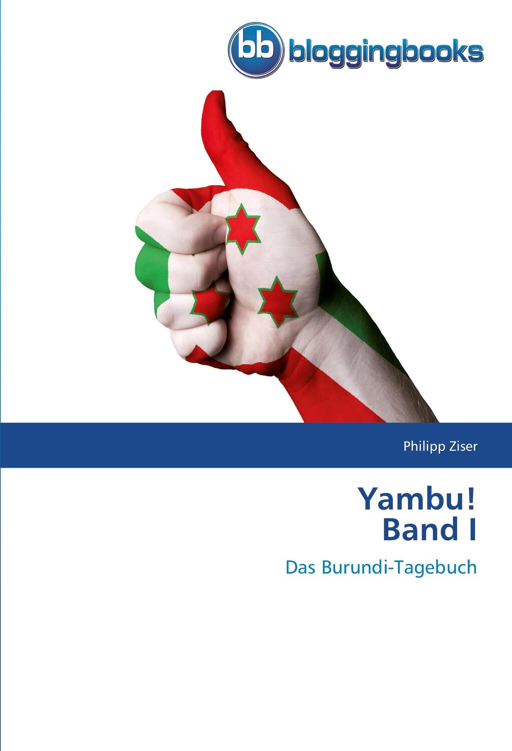 Cover: 9783841771100 | Yambu! Band I | Das Burundi-Tagebuch | Philipp Ziser | Taschenbuch