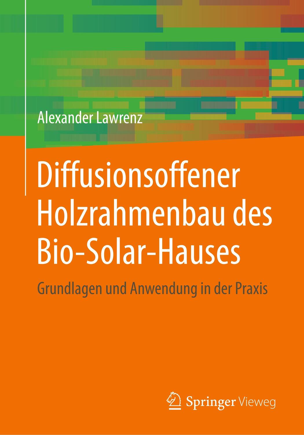 Cover: 9783658286842 | Diffusionsoffener Holzrahmenbau des Bio-Solar-Hauses | Lawrenz | Buch