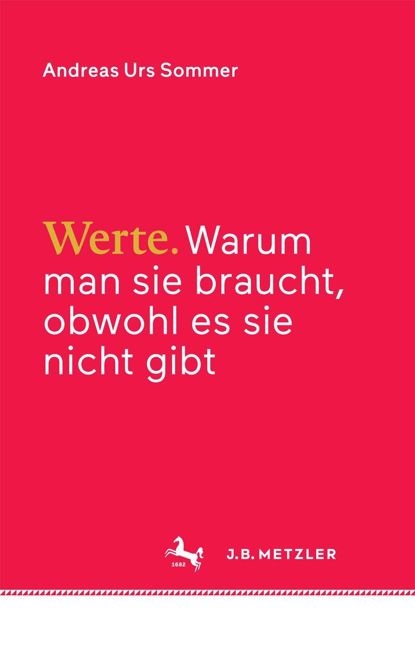 Cover: 9783476026491 | Werte | Warum man sie braucht, obwohl es sie nicht gibt | Sommer | xii