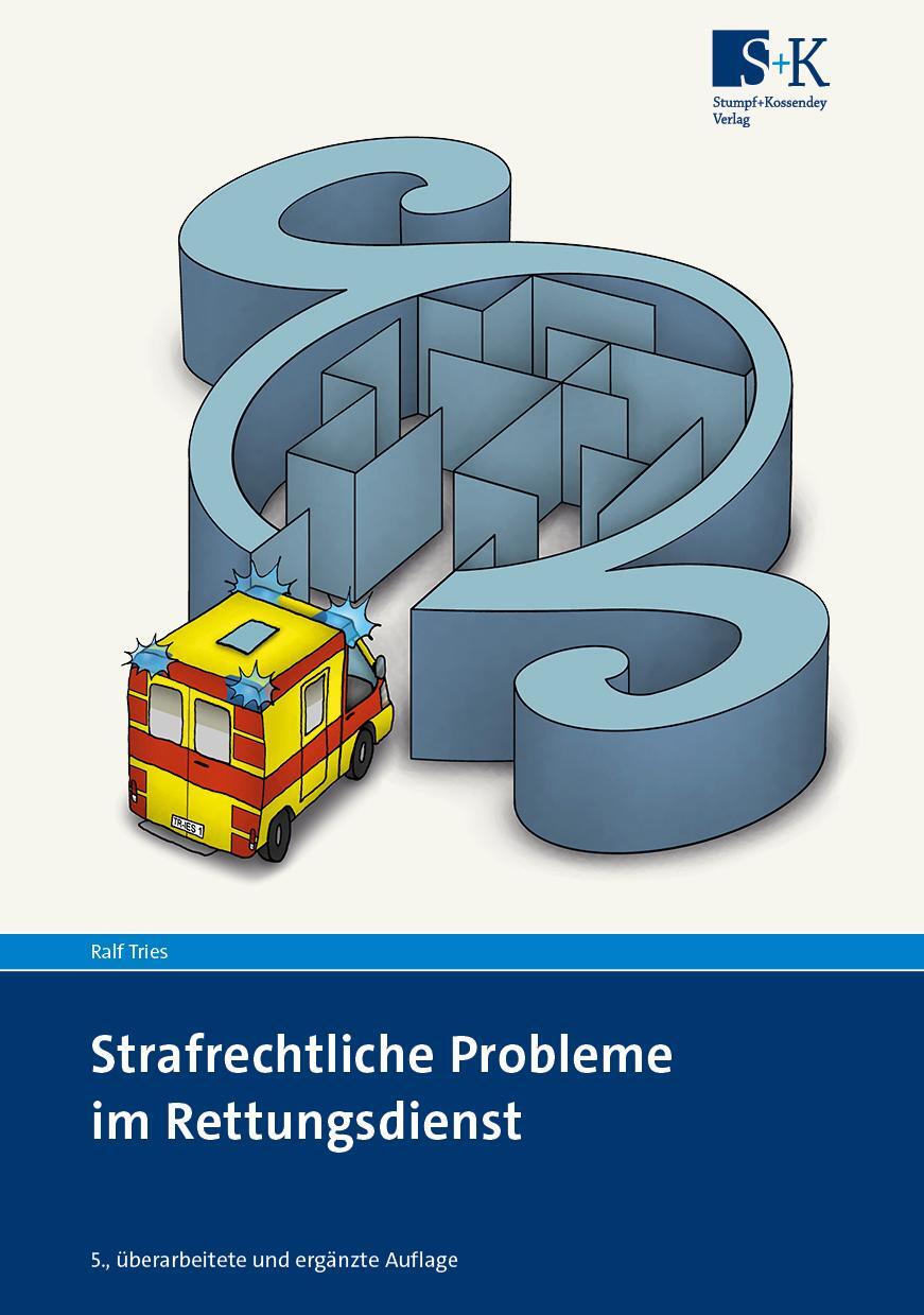 Cover: 9783964610584 | Strafrechtliche Probleme im Rettungsdienst | Ralf Tries | Taschenbuch