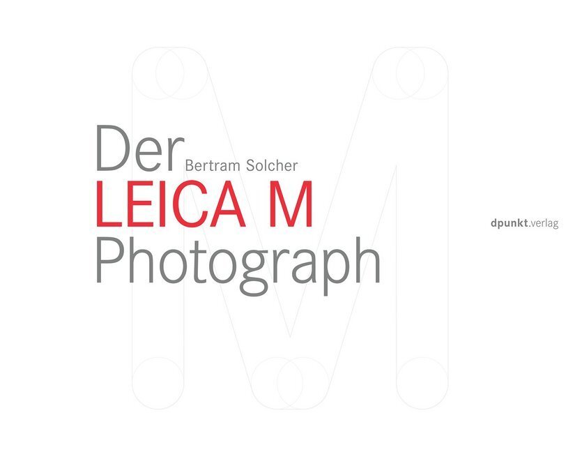 Cover: 9783864902048 | Der Leica M Photograph | Bertram Solcher | Buch | X | Deutsch | 2014