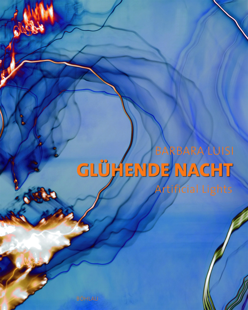 Cover: 9783205781899 | Glühende Nacht | Artificial Lights.Photographs | Barbara Luisi | Buch
