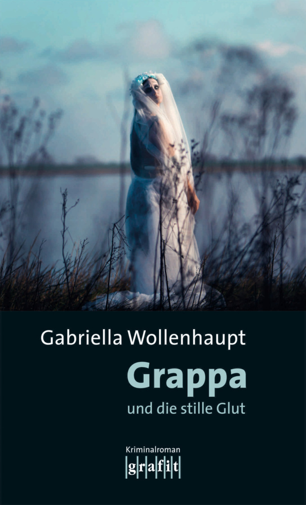 Cover: 9783894254551 | Grappa und die stille Glut | Kriminalroman | Gabriella Wollenhaupt
