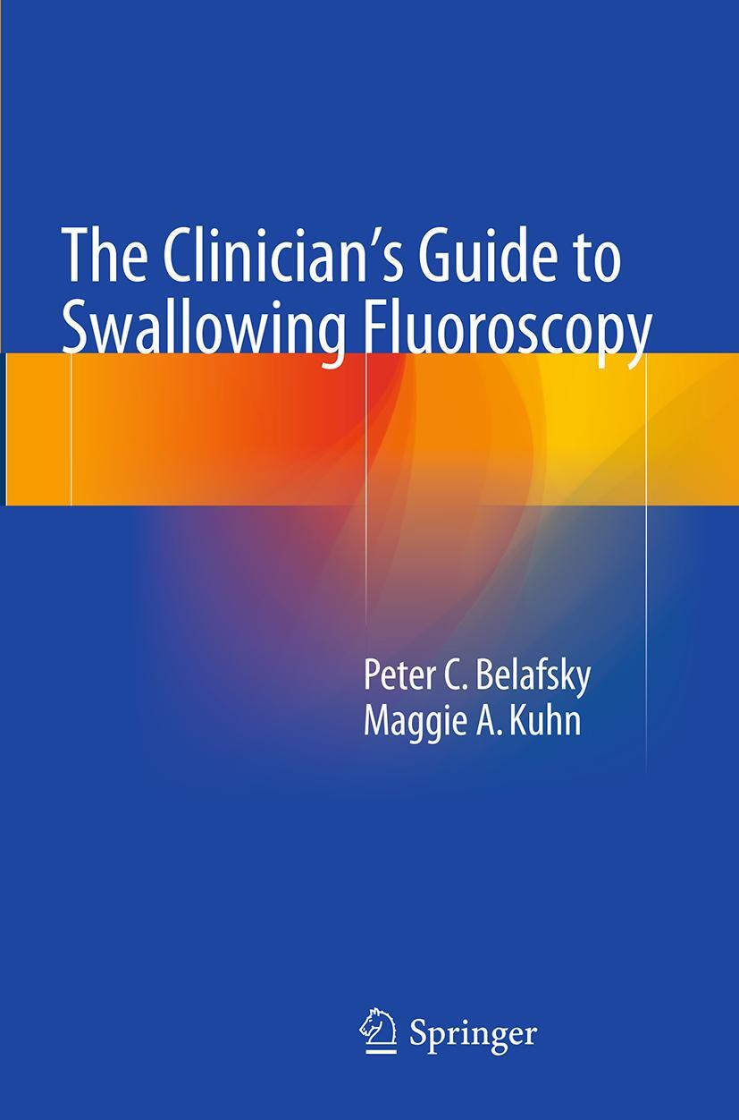Cover: 9781493947409 | The Clinician's Guide to Swallowing Fluoroscopy | Belafsky (u. a.)