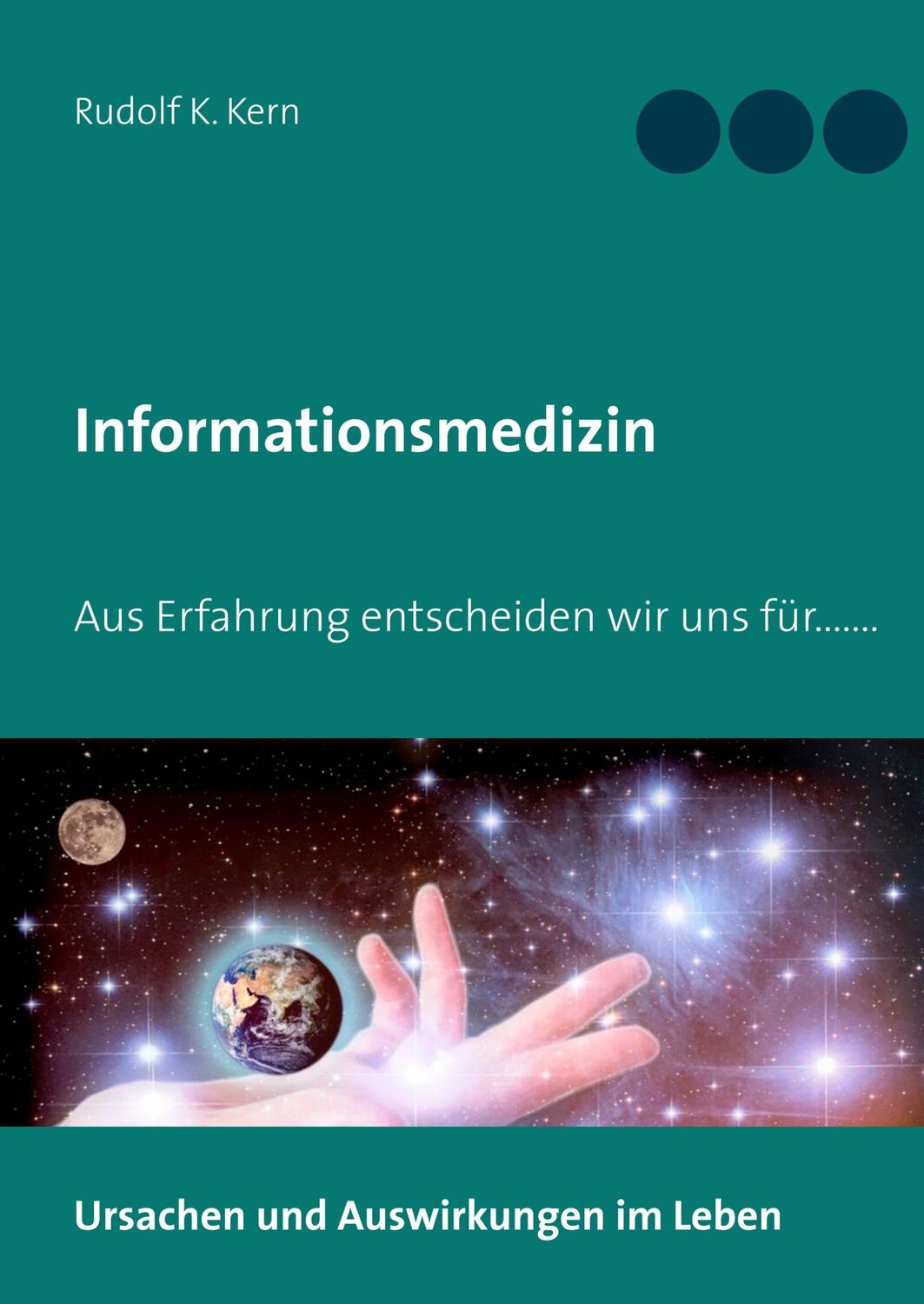 Cover: 9783751904650 | Informationsmedizin | Aus Erfahrung entscheiden wir uns für.......