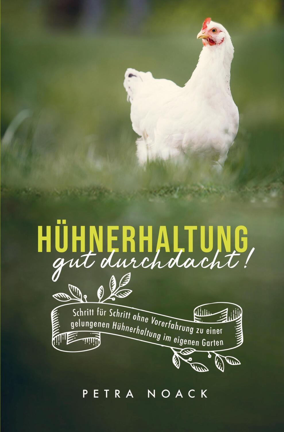 Cover: 9789403616919 | Hühnerhaltung gut durchdacht! | Petra Noack | Taschenbuch | Paperback