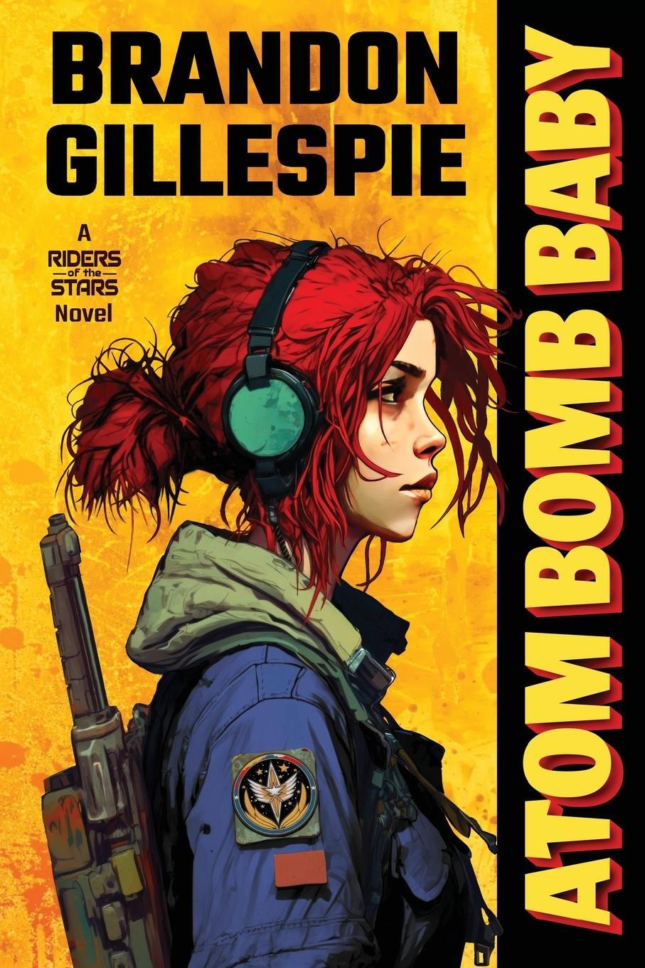 Cover: 9780998749938 | Atom Bomb Baby: A Dystopian Retro-Future Adventure | Brandon Gillespie