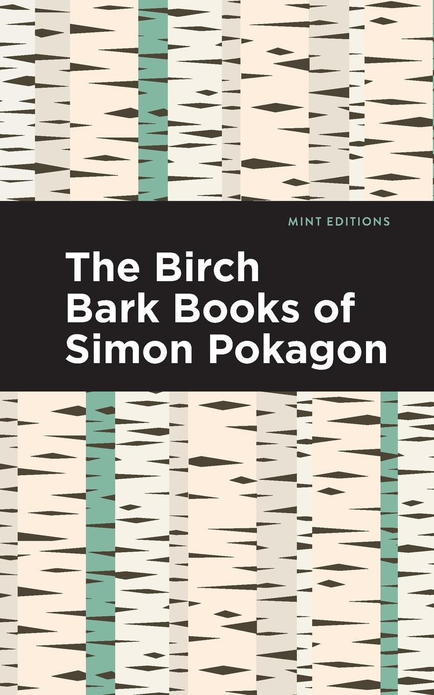 Cover: 9781513211978 | The Birch Bark Books of Simon Pokagon | Simon Pokagon | Taschenbuch