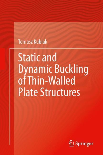 Cover: 9783319006536 | Static and Dynamic Buckling of Thin-Walled Plate Structures | Kubiak