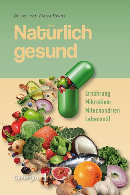Cover: 9783907246689 | Natu¨rlich gesund | Ernährung - Mikrobiom - Mitochondrien - Lebensstil
