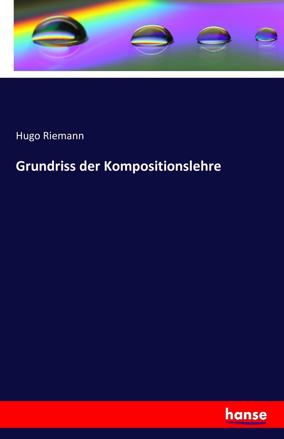 Cover: 9783742850409 | Grundriss der Kompositionslehre | Hugo Riemann | Taschenbuch | Deutsch