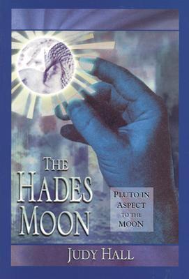 Cover: 9781578630394 | The Hades Moon | Pluto in Aspect to the Moon | Judy Hall | Taschenbuch