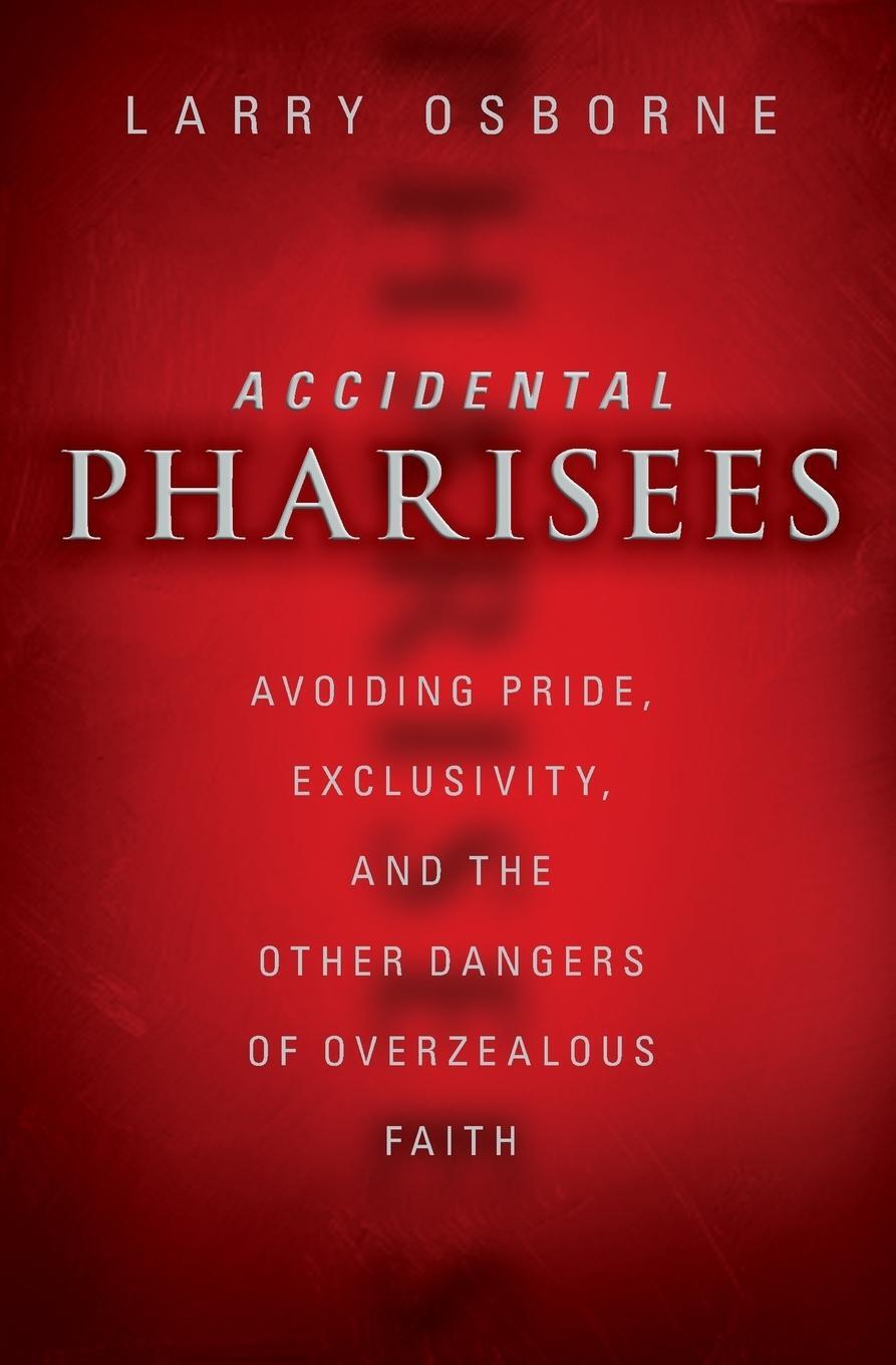 Cover: 9780310494447 | Accidental Pharisees | Larry Osborne | Taschenbuch | Paperback | 2012