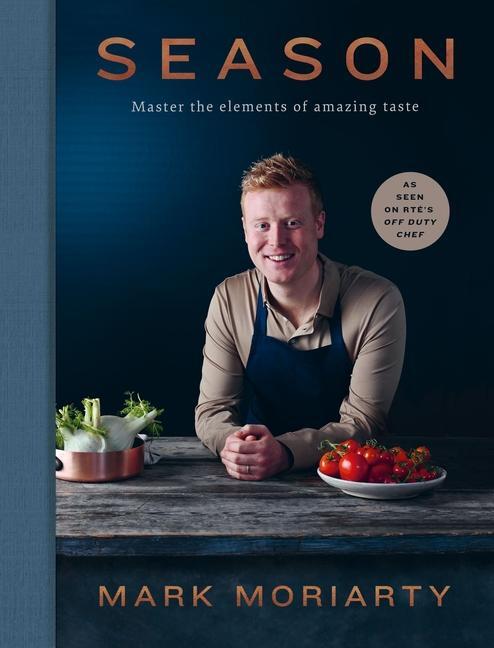 Cover: 9780717197484 | Season | Master the elements of amazing taste | Mark Moriarty | Buch