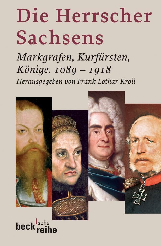 Cover: 9783406651663 | Die Herrscher Sachsens | Markgrafen, Kurfürsten, Könige 1089-1918