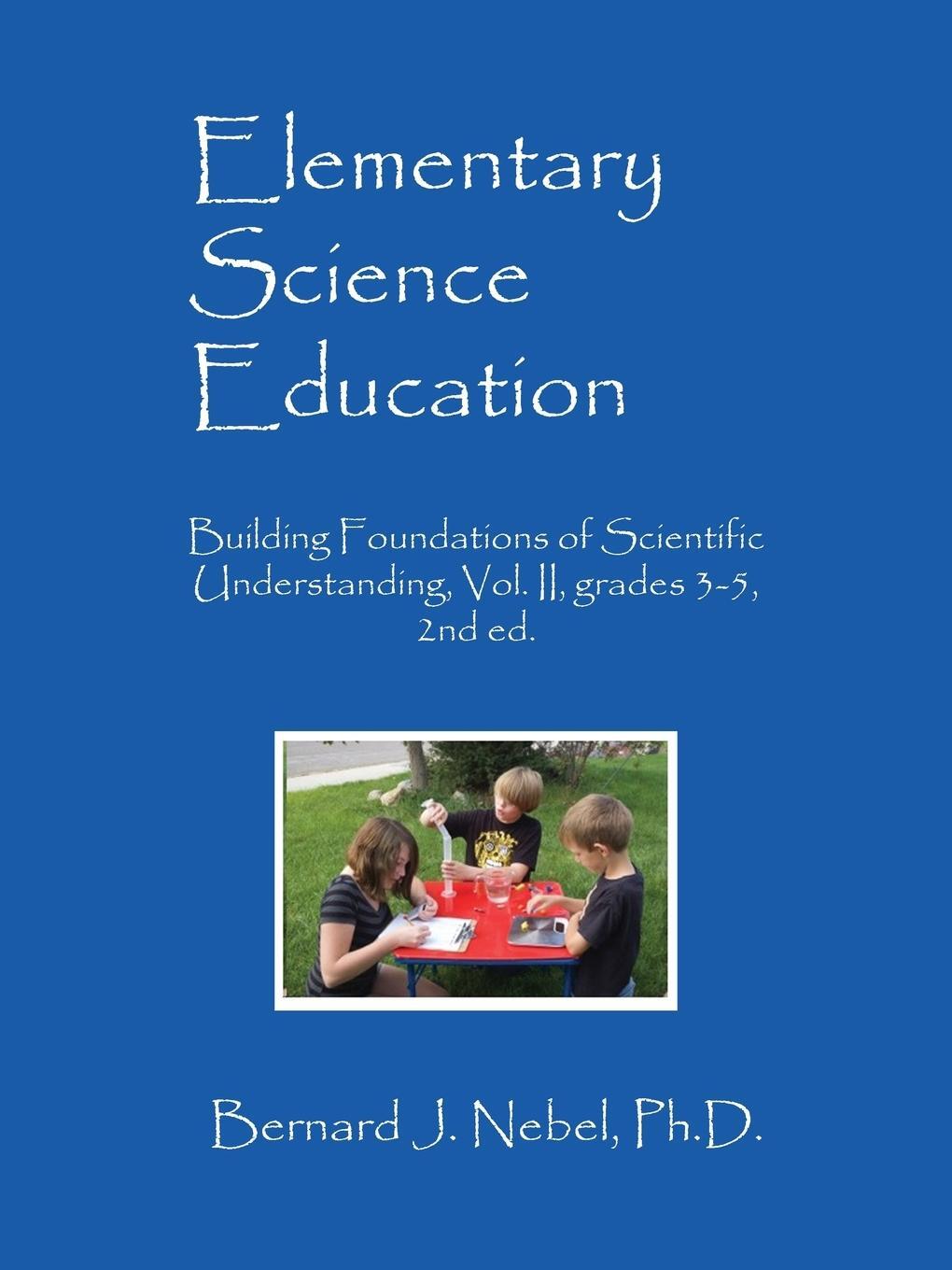 Cover: 9781478769163 | Elementary Science Education | Bernard J Nebel | Taschenbuch | 2015