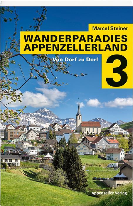 Cover: 9783858828514 | Wanderparadies Appenzellerland 3 | Marcel Steiner | Taschenbuch | 2022