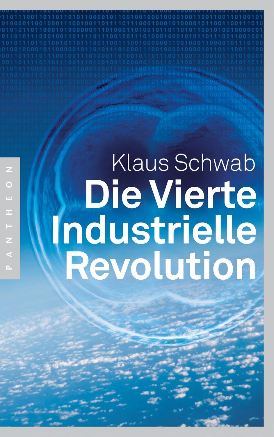 Cover: 9783570553459 | Die Vierte Industrielle Revolution | Klaus Schwab | Taschenbuch | 2016