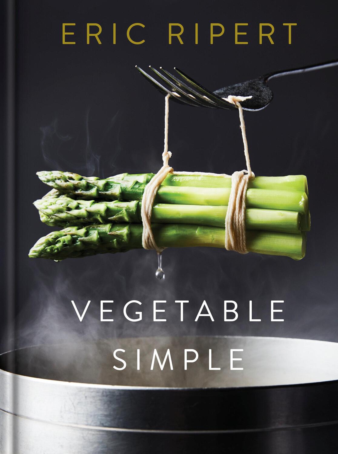 Cover: 9780593132487 | Vegetable Simple: A Cookbook | Eric Ripert | Buch | Englisch | 2021