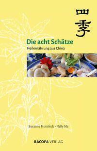 Cover: 9783991140306 | Die acht Schätze - Heilernährung aus China | Susanne Hornfeck (u. a.)
