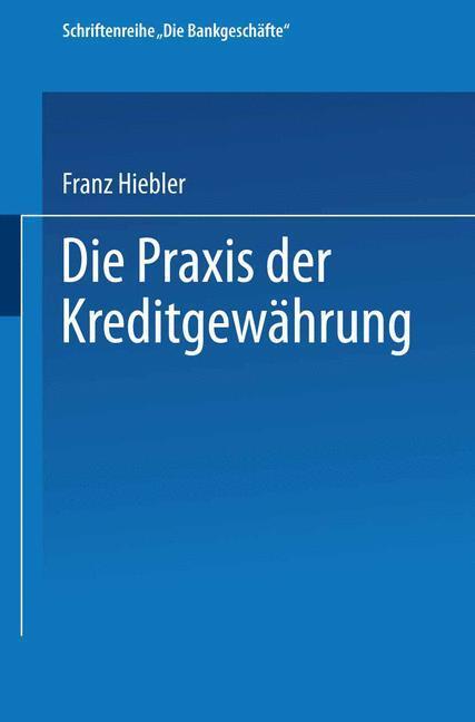 Cover: 9783409490016 | Die Praxis der Kreditgewährung | Franz Hiebler | Taschenbuch | 270 S.