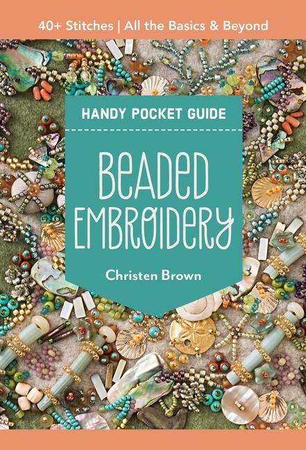 Cover: 9781644035313 | Beaded Embroidery Handy Pocket Guide | Christen Brown | Taschenbuch