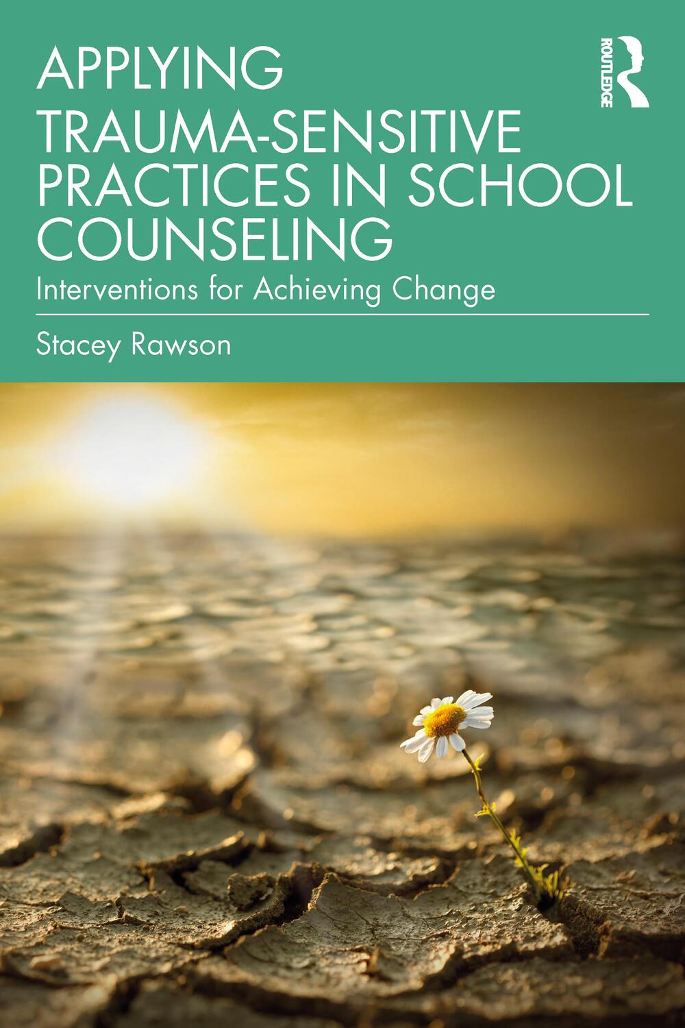 Cover: 9780367237233 | Applying Trauma-Sensitive Practices in School Counseling | Rawson