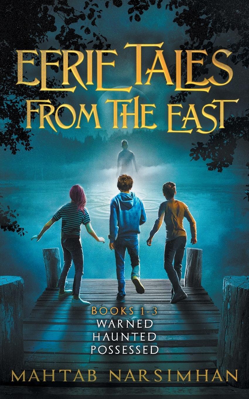 Cover: 9781990780042 | Eerie Tales from the East - Books 1-3 - Warned/Haunted/Possessed...