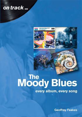 Cover: 9781789520422 | The Moody Blues | Every Album, Every Song | Geoffrey Feakes | Buch