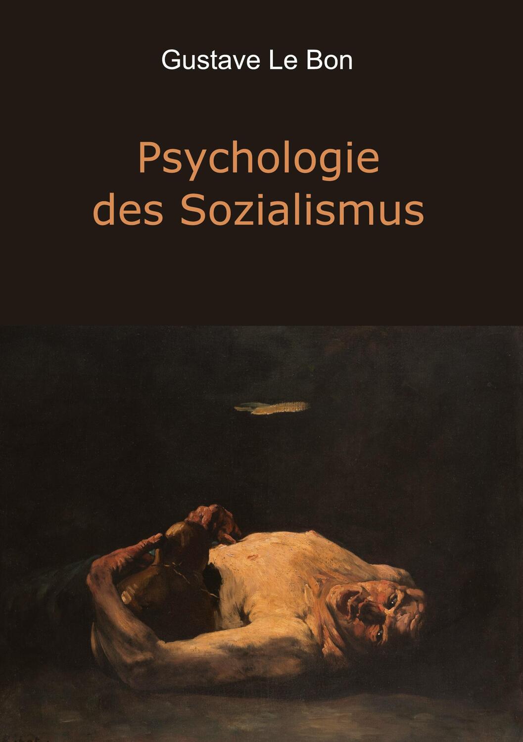 Cover: 9783749758807 | Psychologie des Sozialismus | Gustave Le Bon | Buch | 508 S. | Deutsch