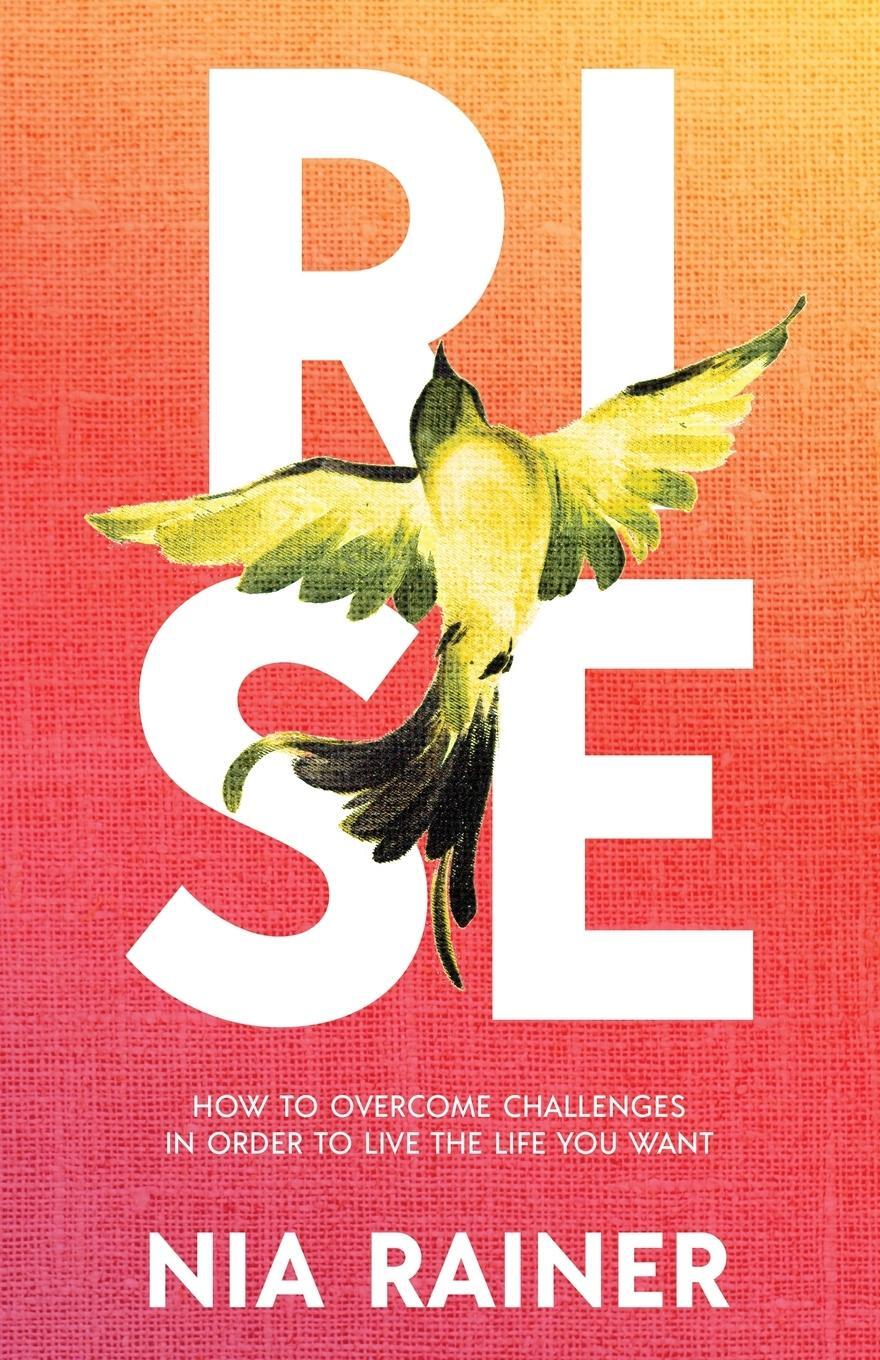 Cover: 9781637303597 | Rise | How to Overcome Challenges in Order to Live the Life You Want