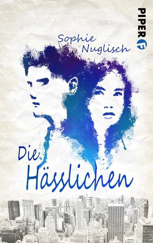 Cover: 9783492500821 | Die Hässlichen | Roman | Sophie Nuglisch | Taschenbuch | 2017 | Piper