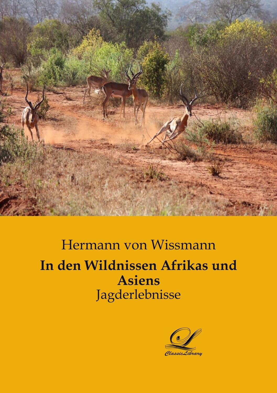 Cover: 9783961673322 | In den Wildnissen Afrikas und Asiens | Jagderlebnisse | Wissmann