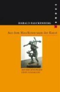 Cover: 9783865726377 | Aus dem Maschinenraum der Kunst | Harald Falckenberg | Buch | 375 S.