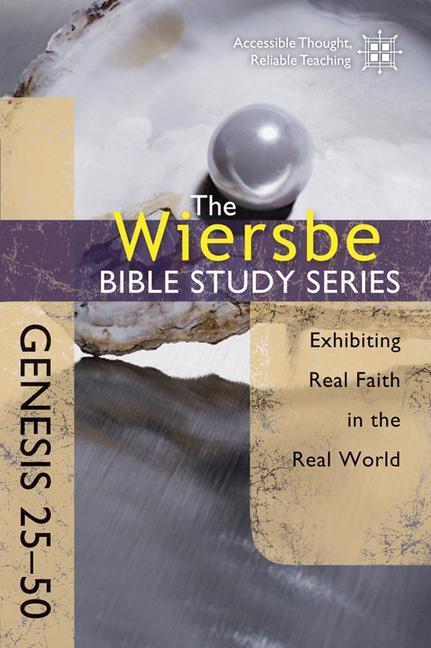 Cover: 9780781406369 | Genesis 25-50 | Exhibiting Real Faith in the Real World | Wiersbe